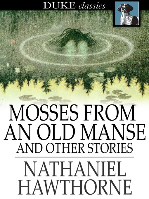 Title details for Mosses From an Old Manse by Nathaniel Hawthorne - Wait list